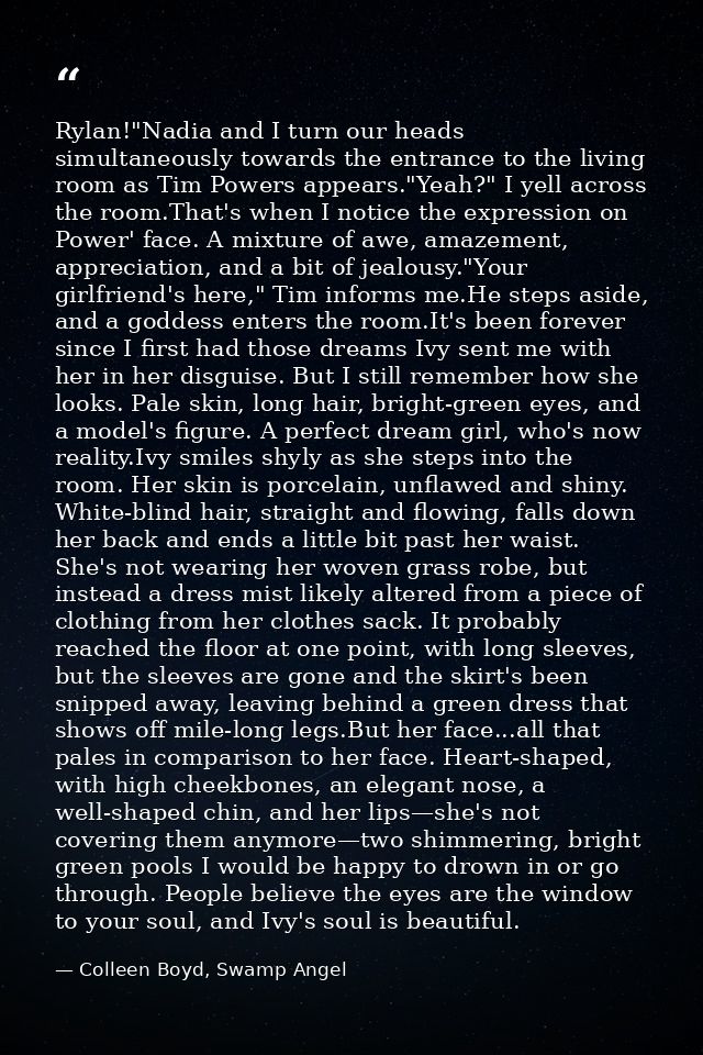 Rylan!"Nadia and I turn our heads simultaneously towards the entrance to the living room as Tim Powers appears."Yeah?" I — Colleen Boyd, Swamp Angel