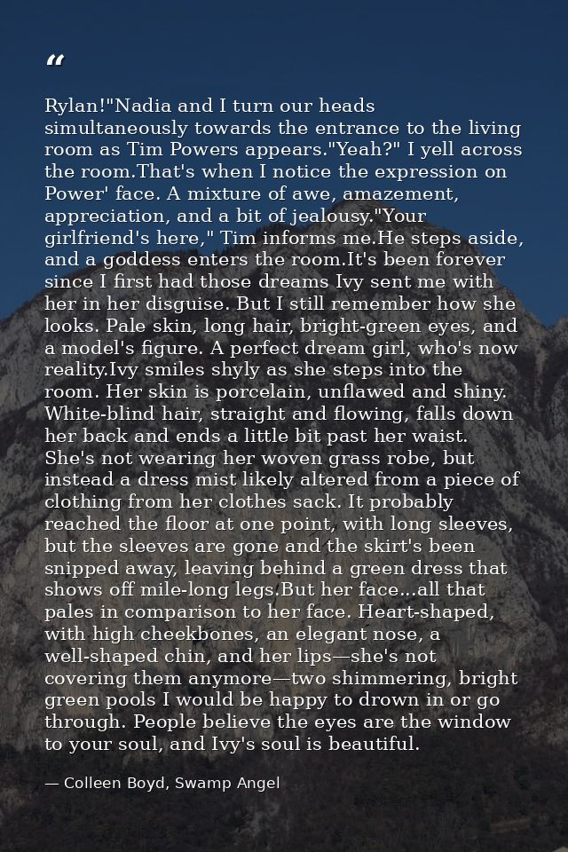 Rylan!"Nadia and I turn our heads simultaneously towards the entrance to the living room as Tim Powers appears."Yeah?" I — Colleen Boyd, Swamp Angel