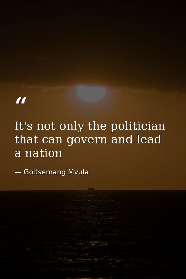 It's not only the politician that can govern and lead a nation — Goitsemang Mvula