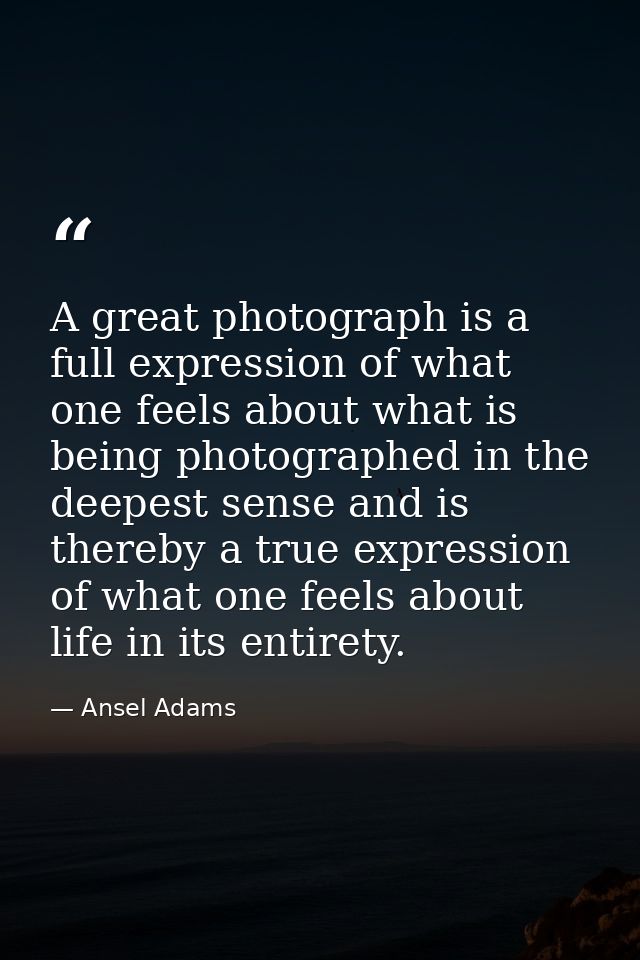 A great photograph is a full expression of what one feels about what is being photographed in the deepest sense and is t — Ansel Adams