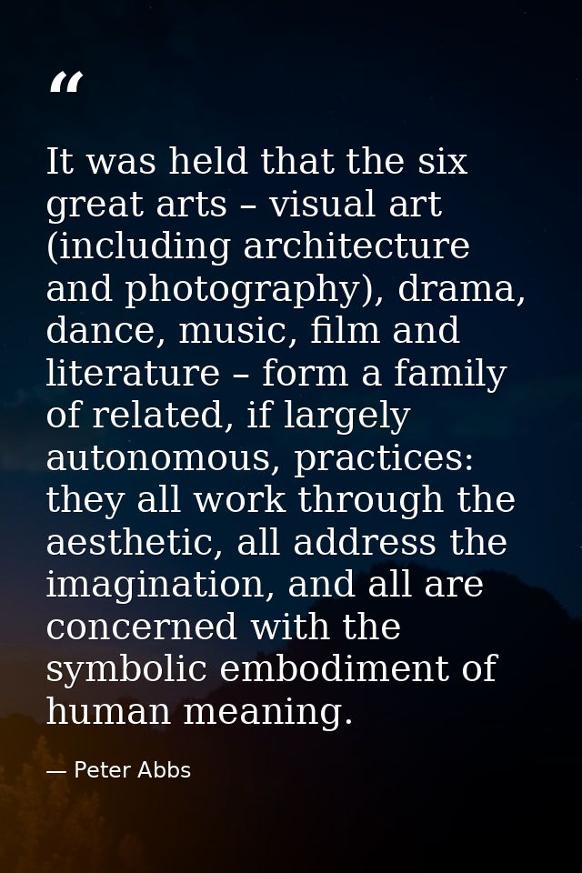 It was held that the six great arts – visual art (including architecture and photography), drama, dance, music, film and — Peter Abbs