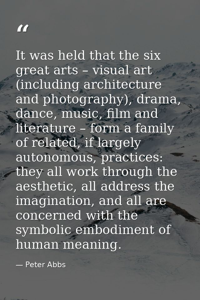 It was held that the six great arts – visual art (including architecture and photography), drama, dance, music, film and — Peter Abbs
