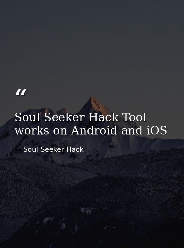 Soul Seeker Hack Tool works on Android and iOS — Soul Seeker Hack