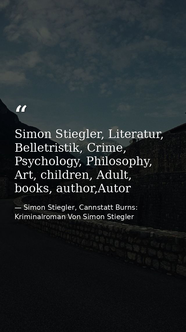 Simon Stiegler, Literatur, Belletristik, Crime, Psychology, Philosophy, Art, children, Adult, books, author,Autor — Simon Stiegler, Cannstatt Burns: Kriminalroman Von Simon Stiegler