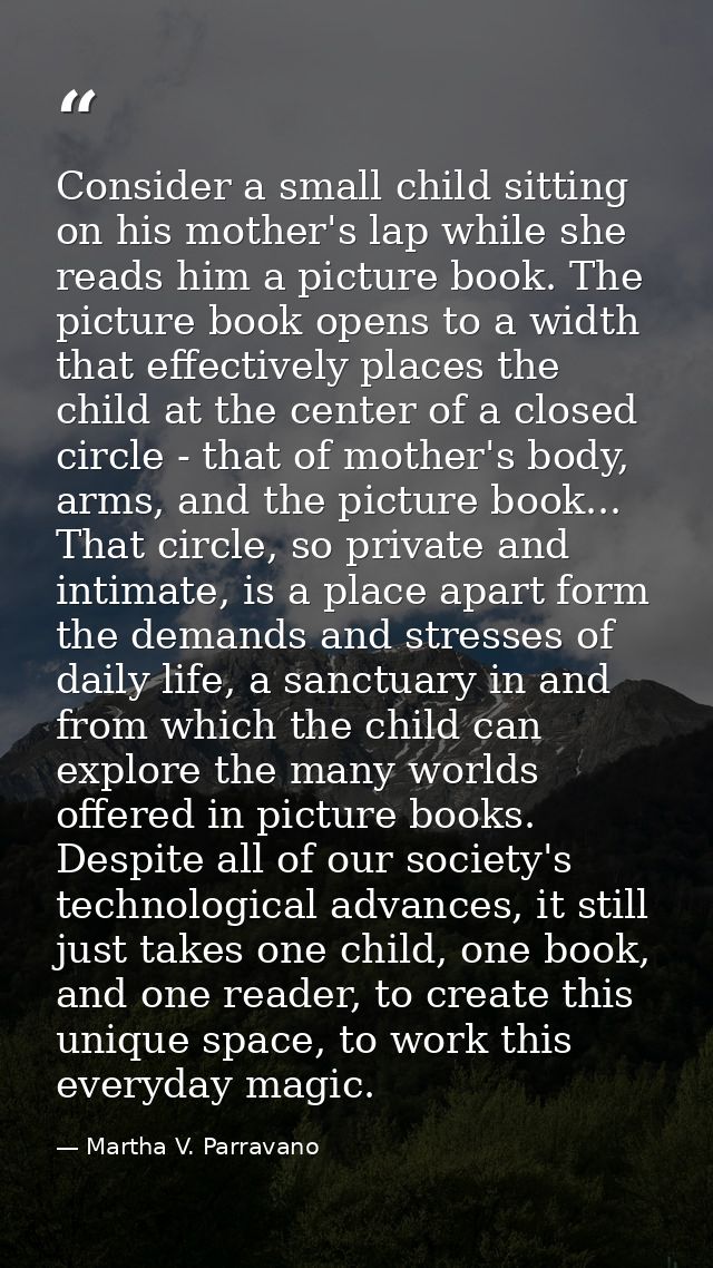Consider a small child sitting on his mother's lap while she reads him a picture book. The picture book opens to a width — Martha V. Parravano