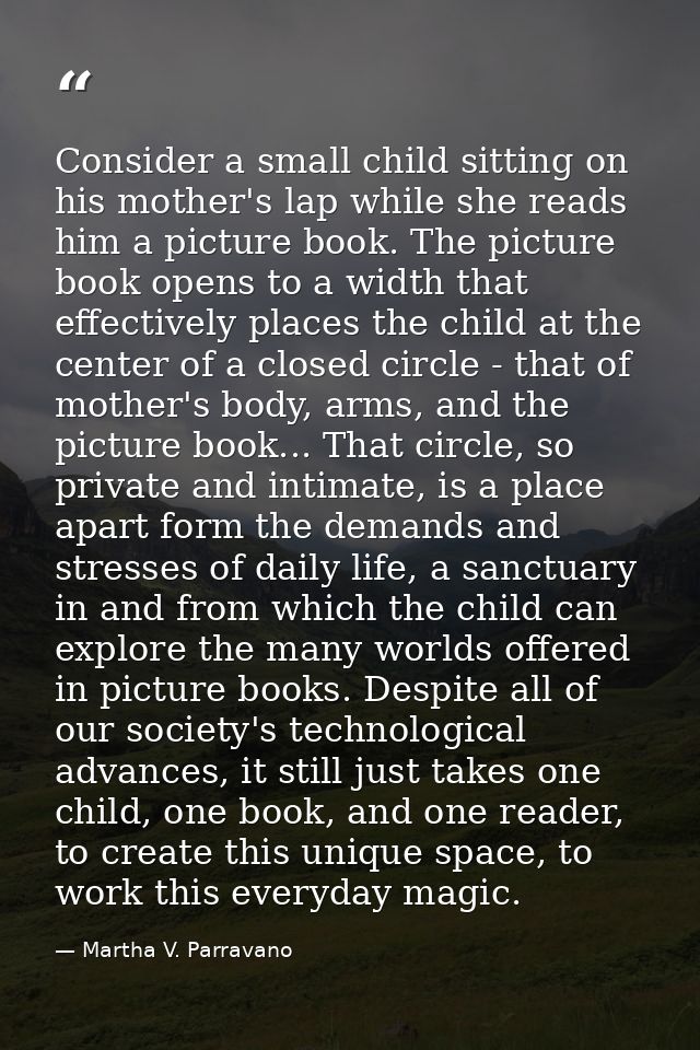 Consider a small child sitting on his mother's lap while she reads him a picture book. The picture book opens to a width — Martha V. Parravano