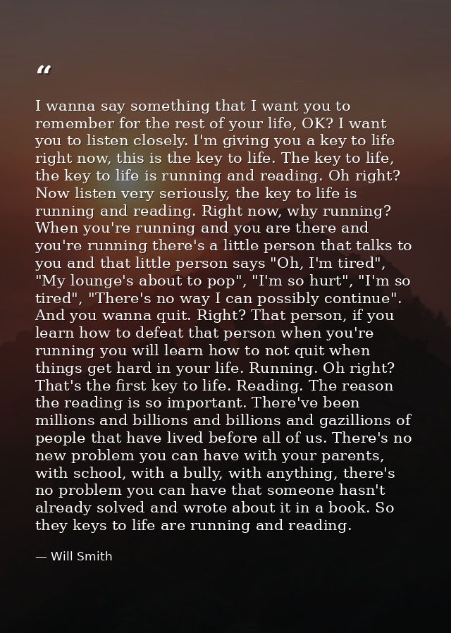 I wanna say something that I want you to remember for the rest of your life, OK? I want you to listen closely. I'm givin — Will Smith