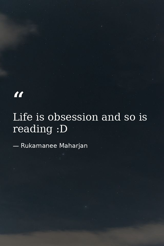 Life is obsession and so is reading :D — Rukamanee Maharjan