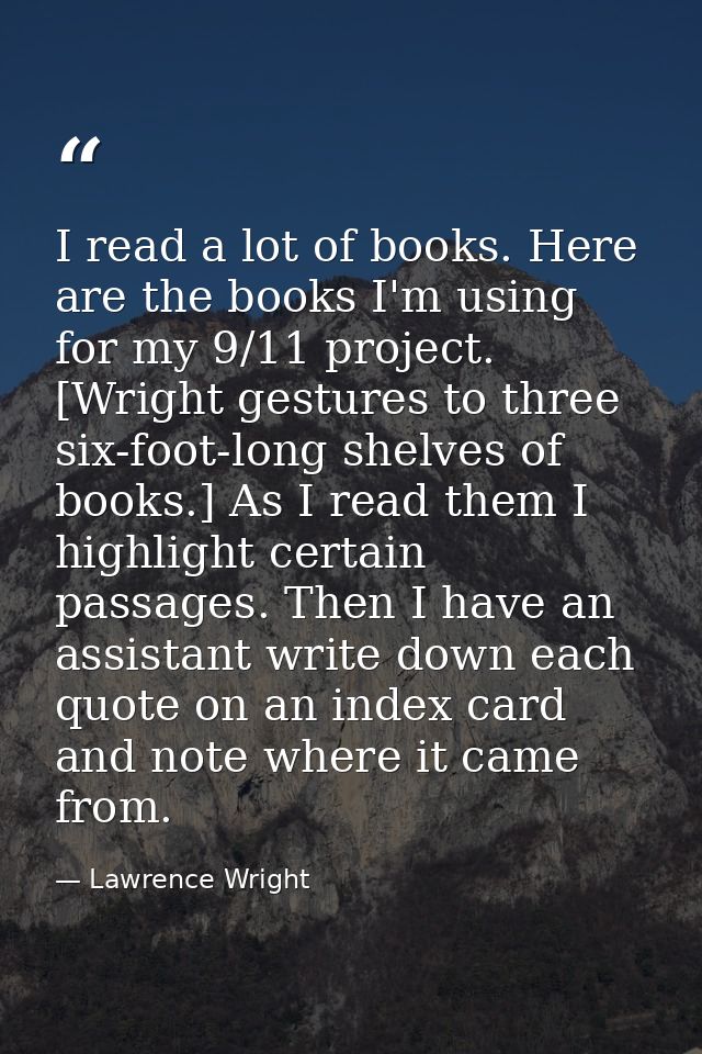 I read a lot of books. Here are the books I'm using for my 9/11 project. [Wright gestures to three six-foot-long shelves — Lawrence Wright