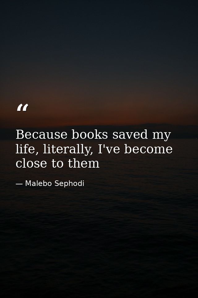 Because books saved my life, literally, I've become close to them — Malebo Sephodi