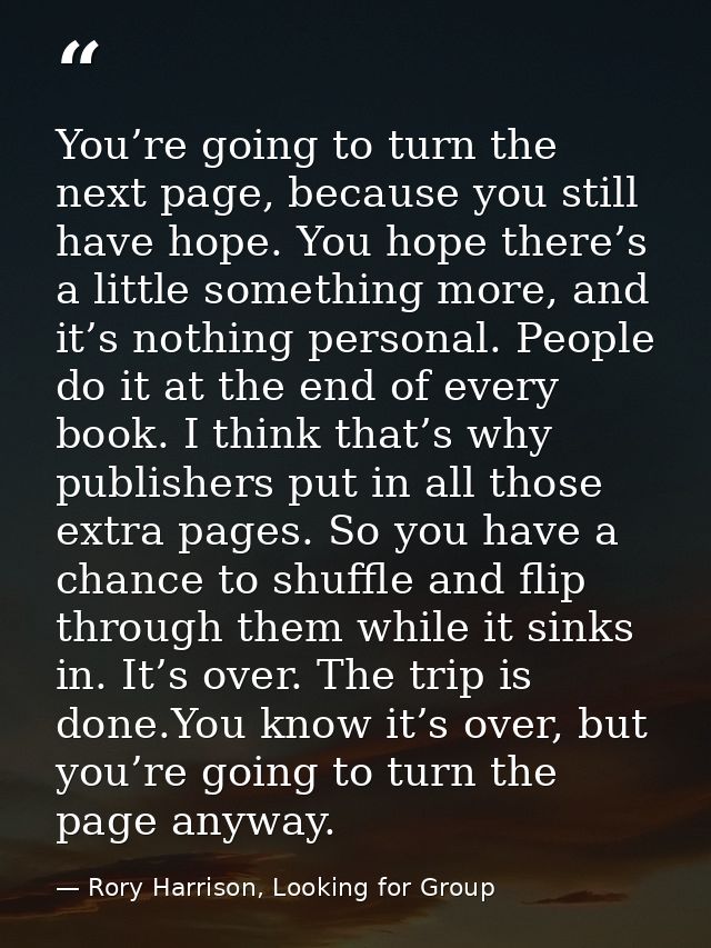 You’re going to turn the next page, because you still have hope. You hope there’s a little something more, and it’s noth — Rory Harrison, Looking for Group