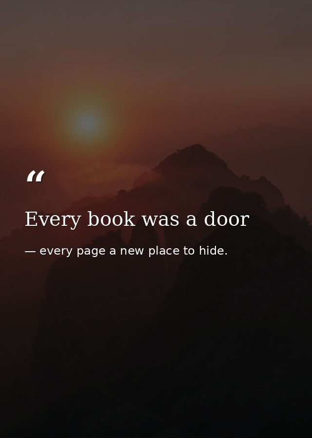 Every book was a door — every page a new place to hide.