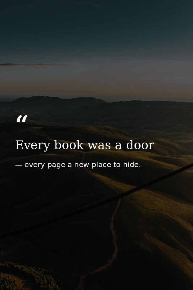 Every book was a door — every page a new place to hide.