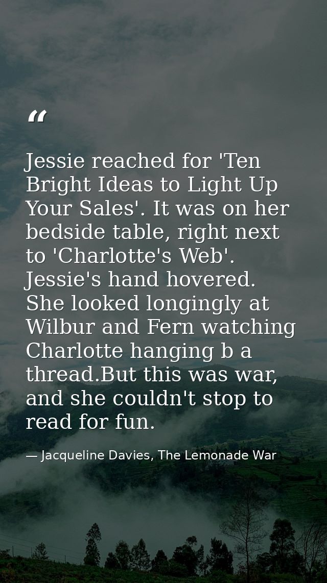 Jessie reached for 'Ten Bright Ideas to Light Up Your Sales'. It was on her bedside table, right next to 'Charlotte's We — Jacqueline Davies, The Lemonade War