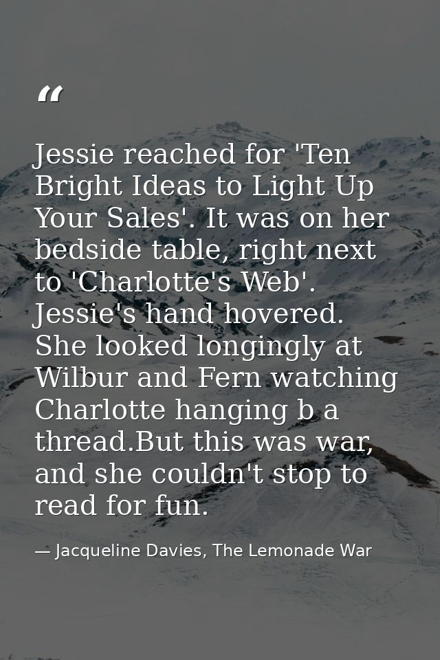 Jessie reached for 'Ten Bright Ideas to Light Up Your Sales'. It was on her bedside table, right next to 'Charlotte's We — Jacqueline Davies, The Lemonade War