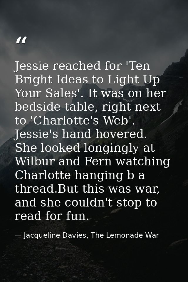 Jessie reached for 'Ten Bright Ideas to Light Up Your Sales'. It was on her bedside table, right next to 'Charlotte's We — Jacqueline Davies, The Lemonade War