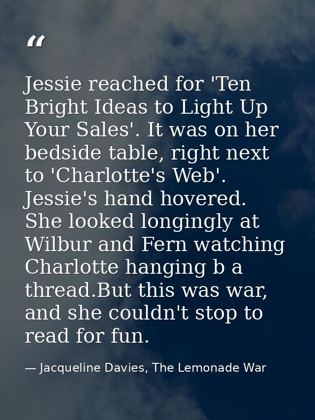 Jessie reached for 'Ten Bright Ideas to Light Up Your Sales'. It was on her bedside table, right next to 'Charlotte's We — Jacqueline Davies, The Lemonade War