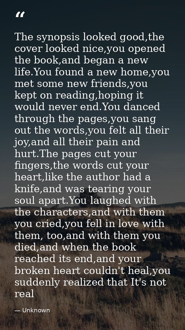 The synopsis looked good,the cover looked nice,you opened the book,and began a new life.You found a new home,you met som — Unknown