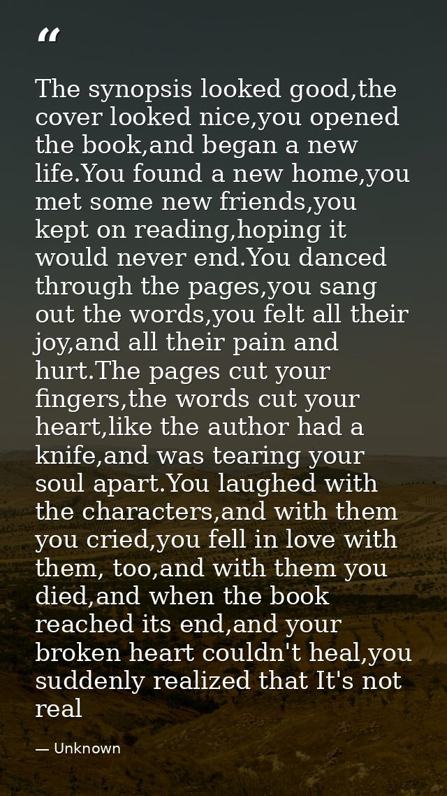 The synopsis looked good,the cover looked nice,you opened the book,and began a new life.You found a new home,you met som — Unknown