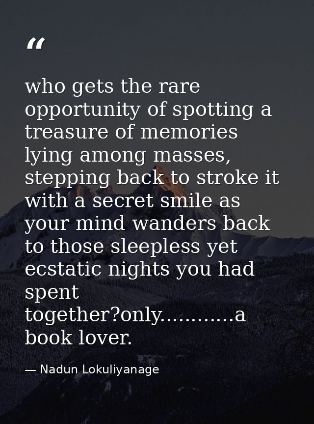 who gets the rare opportunity of spotting a treasure of memories lying among masses, stepping back to stroke it with a s — Nadun Lokuliyanage