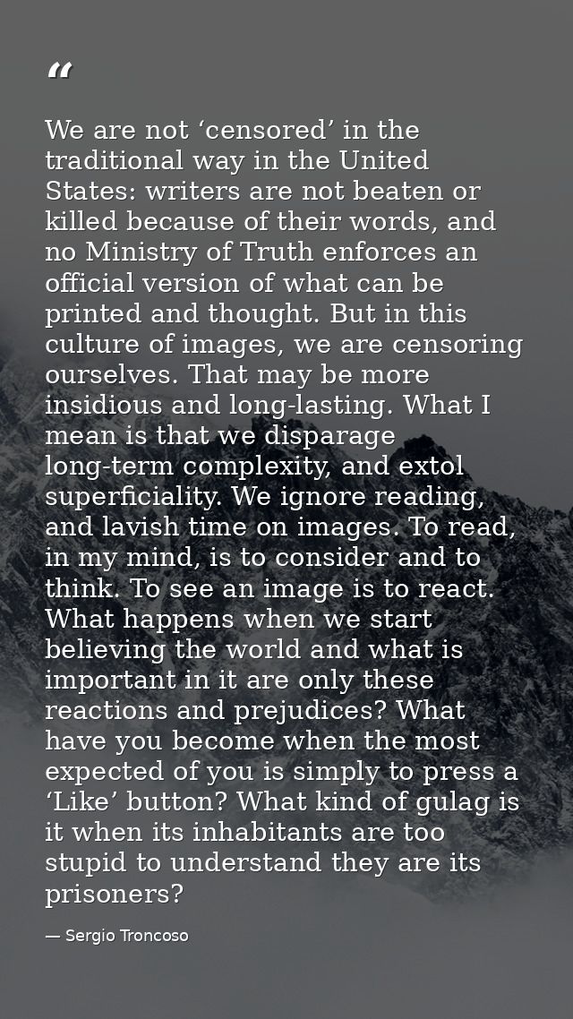 We are not ‘censored’ in the traditional way in the United States: writers are not beaten or killed because of their wor — Sergio Troncoso