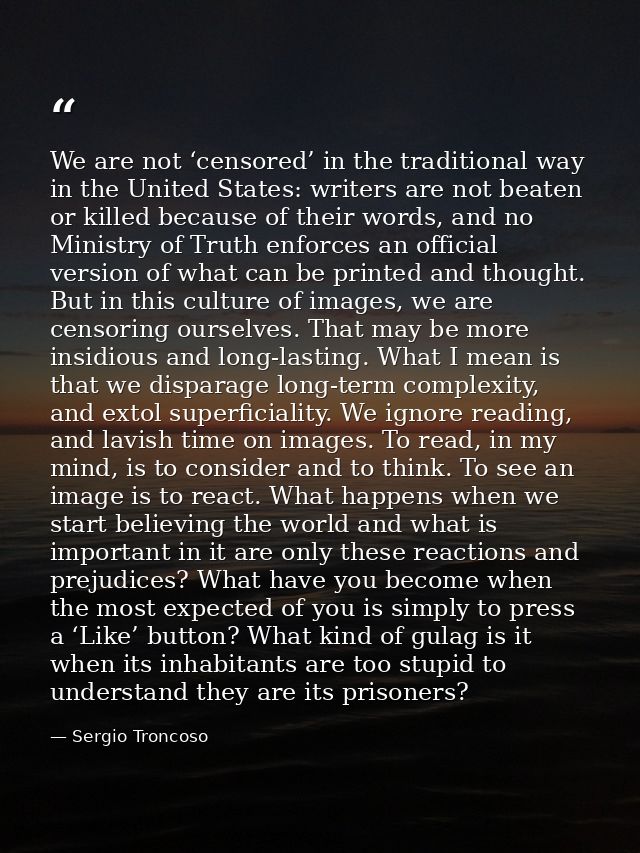 We are not ‘censored’ in the traditional way in the United States: writers are not beaten or killed because of their wor — Sergio Troncoso