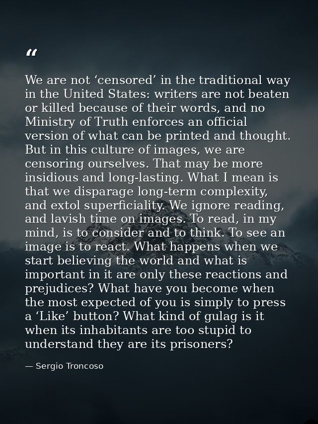 We are not ‘censored’ in the traditional way in the United States: writers are not beaten or killed because of their wor — Sergio Troncoso