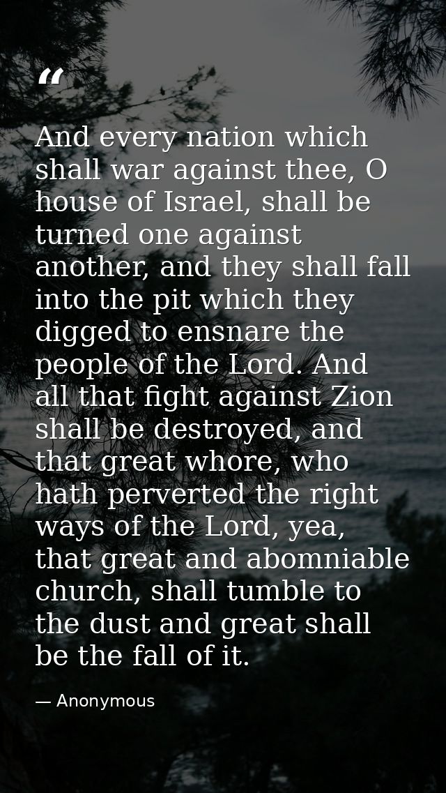 And every nation which shall war against thee, O house of Israel, shall be turned one against another, and they shall fa — Anonymous