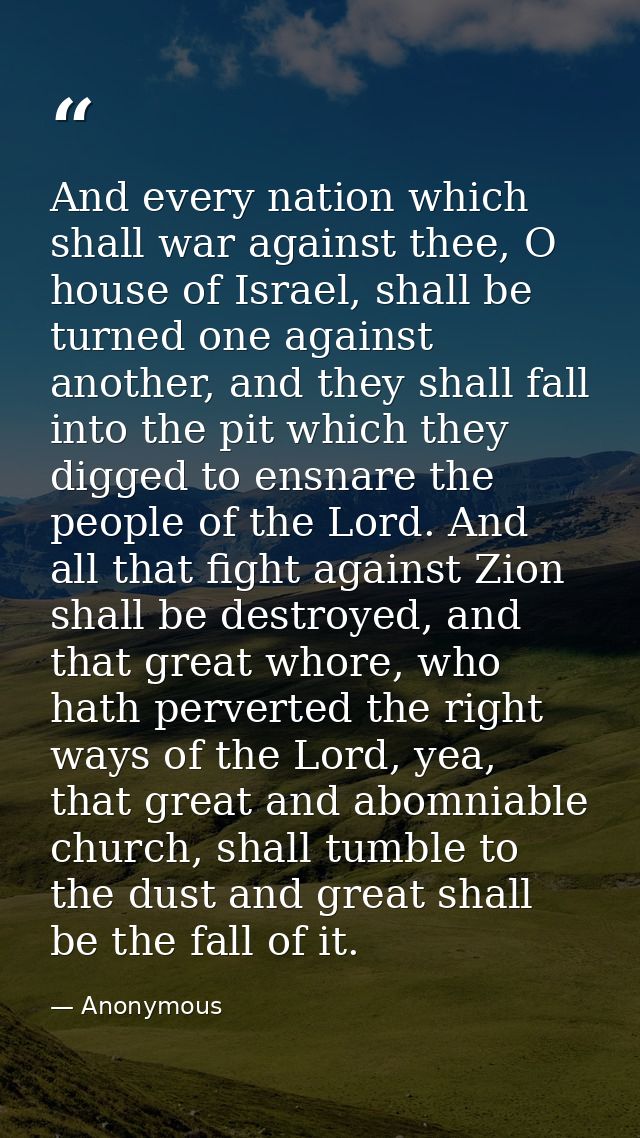 And every nation which shall war against thee, O house of Israel, shall be turned one against another, and they shall fa — Anonymous