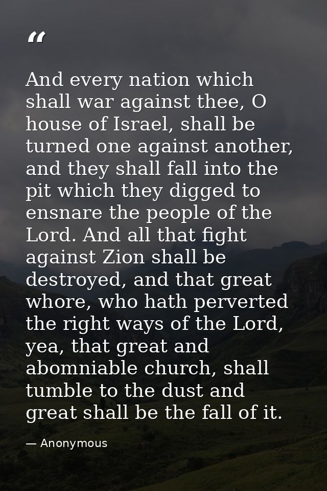 And every nation which shall war against thee, O house of Israel, shall be turned one against another, and they shall fa — Anonymous