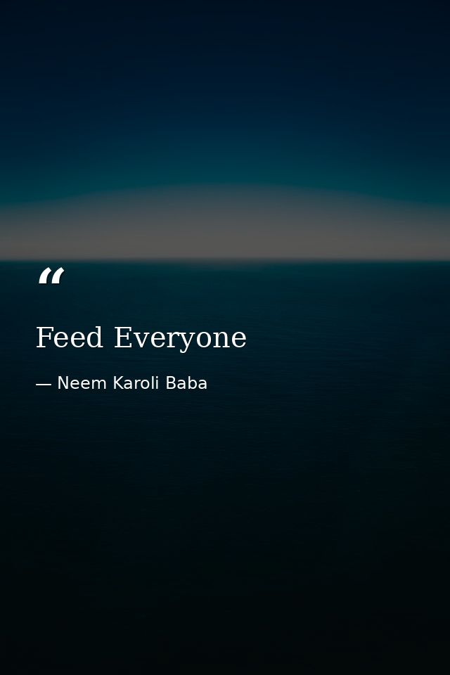 Feed Everyone — Neem Karoli Baba