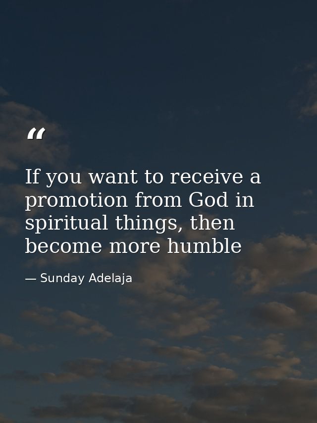 If you want to receive a promotion from God in spiritual things, then become more humble — Sunday Adelaja