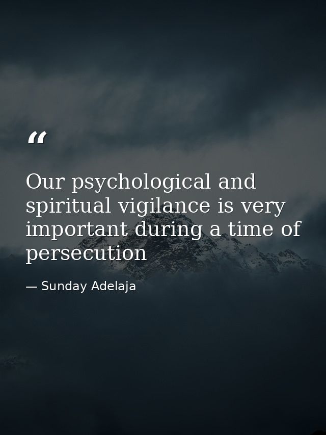 Our psychological and spiritual vigilance is very important during a time of persecution — Sunday Adelaja
