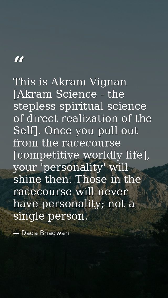 This is Akram Vignan [Akram Science - the stepless spiritual science of direct realization of the Self]. Once you pull o — Dada Bhagwan