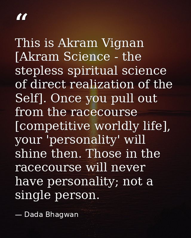 This is Akram Vignan [Akram Science - the stepless spiritual science of direct realization of the Self]. Once you pull o — Dada Bhagwan