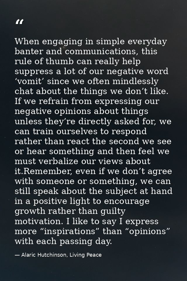 When engaging in simple everyday banter and communications, this rule of thumb can really help suppress a lot of our neg — Alaric Hutchinson, Living Peace