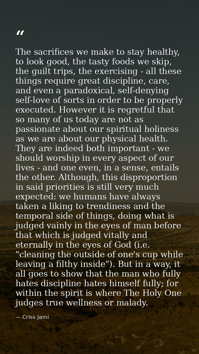 The sacrifices we make to stay healthy, to look good, the tasty foods we skip, the guilt trips, the exercising - all the — Criss Jami