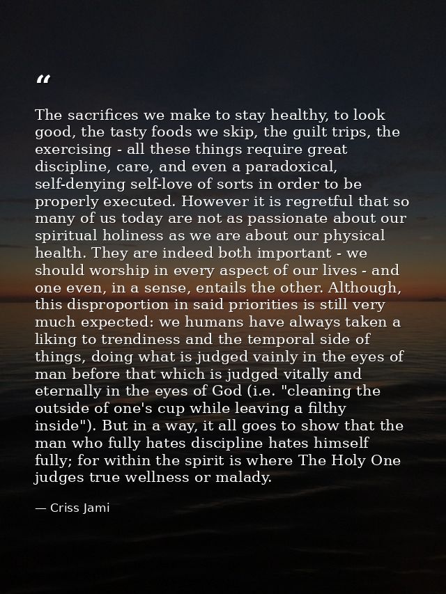 The sacrifices we make to stay healthy, to look good, the tasty foods we skip, the guilt trips, the exercising - all the — Criss Jami