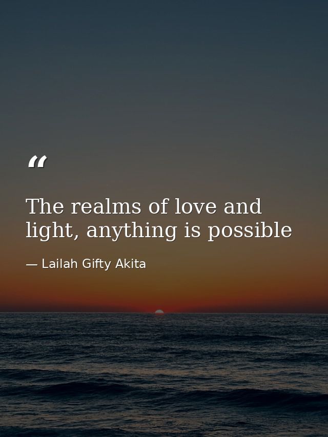 The realms of love and light, anything is possible — Lailah Gifty Akita