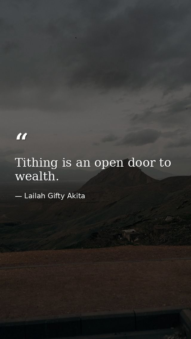 Tithing is an open door to wealth. — Lailah Gifty Akita