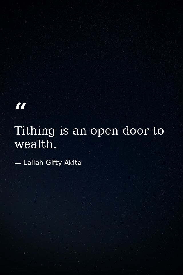 Tithing is an open door to wealth. — Lailah Gifty Akita