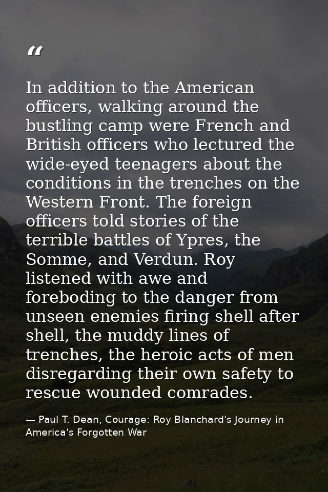 In addition to the American officers, walking around the bustling camp were French and British officers who lectured the — Paul T. Dean, Courage: Roy Blanchard's Journey in America's Forgotten War