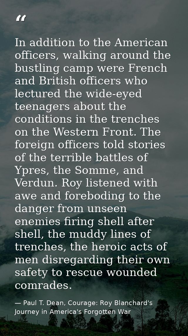 In addition to the American officers, walking around the bustling camp were French and British officers who lectured the — Paul T. Dean, Courage: Roy Blanchard's Journey in America's Forgotten War