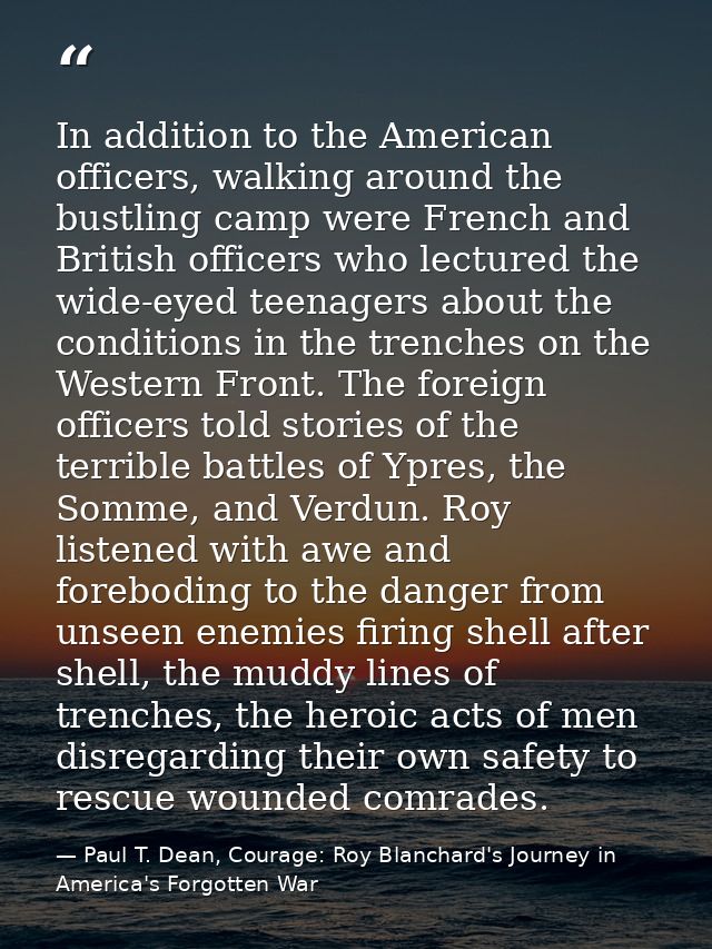 In addition to the American officers, walking around the bustling camp were French and British officers who lectured the — Paul T. Dean, Courage: Roy Blanchard's Journey in America's Forgotten War