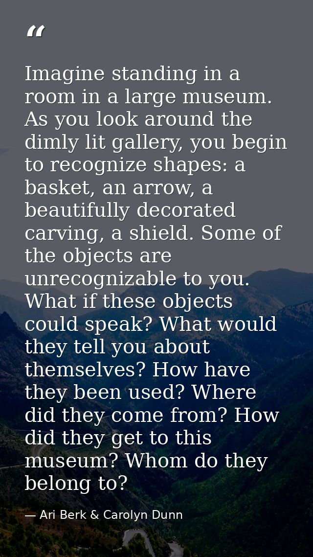 Imagine standing in a room in a large museum. As you look around the dimly lit gallery, you begin to recognize shapes: a — Ari Berk & Carolyn Dunn