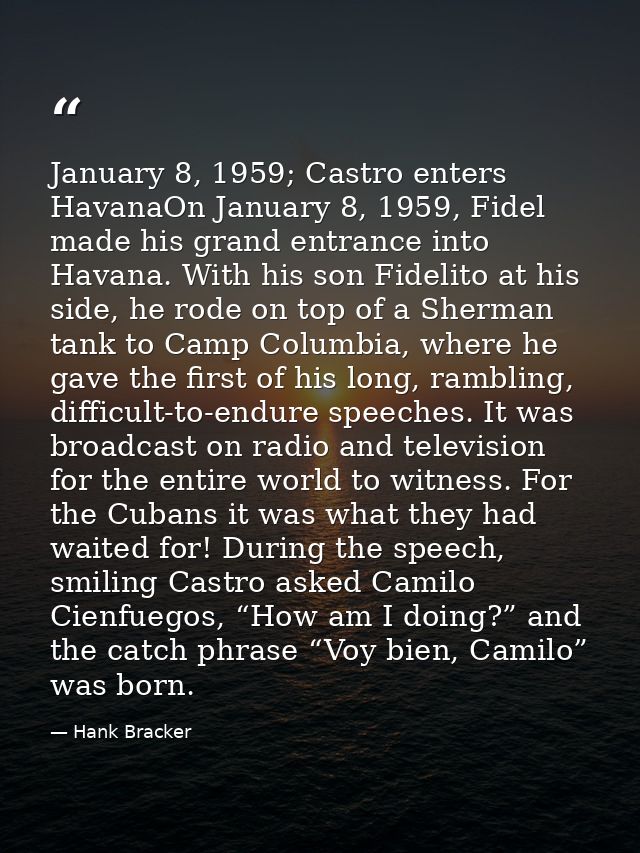 January 8, 1959; Castro enters HavanaOn January 8, 1959, Fidel made his grand entrance into Havana. With his son Fidelit — Hank Bracker
