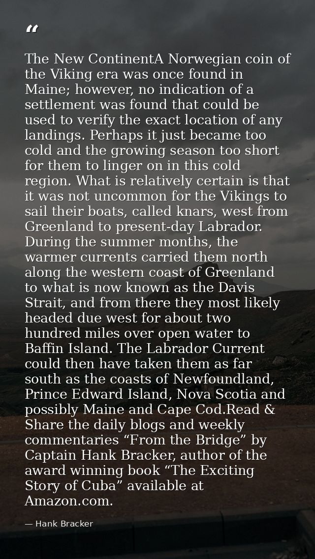 The New ContinentA Norwegian coin of the Viking era was once found in Maine; however, no indication of a settlement was  — Hank Bracker