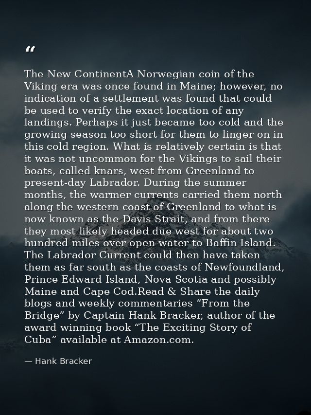 The New ContinentA Norwegian coin of the Viking era was once found in Maine; however, no indication of a settlement was  — Hank Bracker