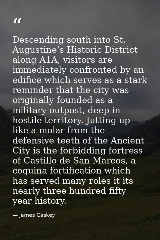 Descending south into St. Augustine’s Historic District along A1A, visitors are immediately confronted by an edifice whi — James Caskey