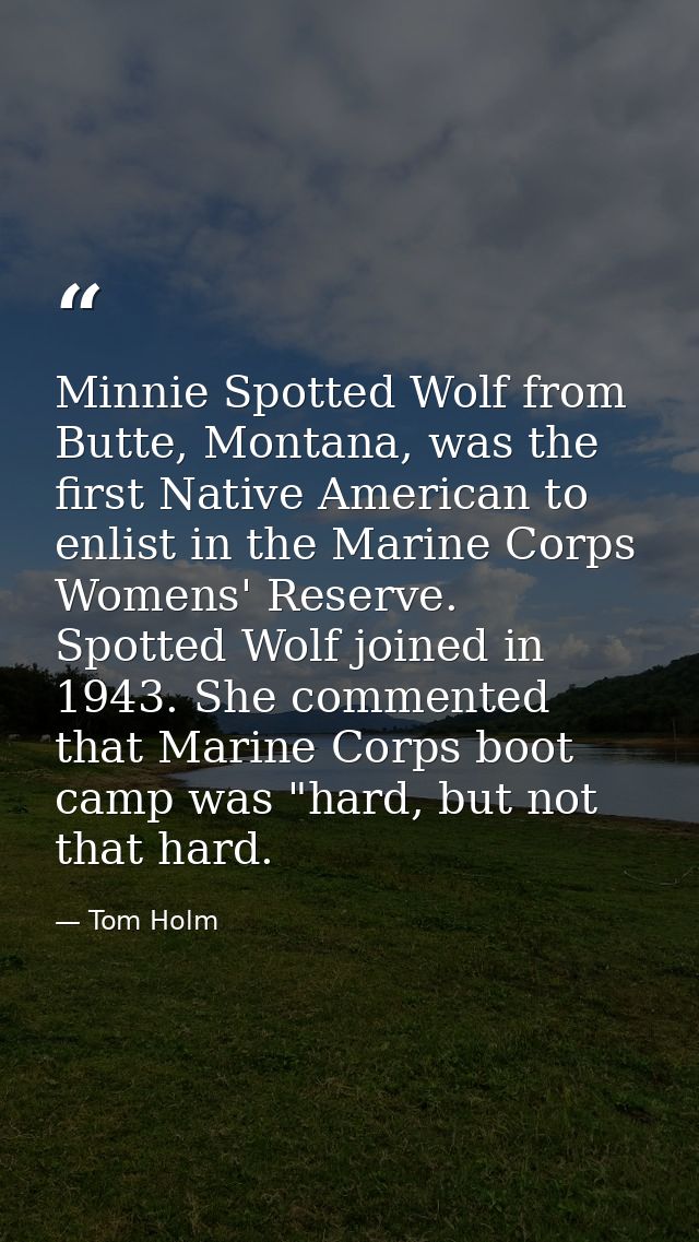 Minnie Spotted Wolf from Butte, Montana, was the first Native American to enlist in the Marine Corps Womens' Reserve. Sp — Tom Holm